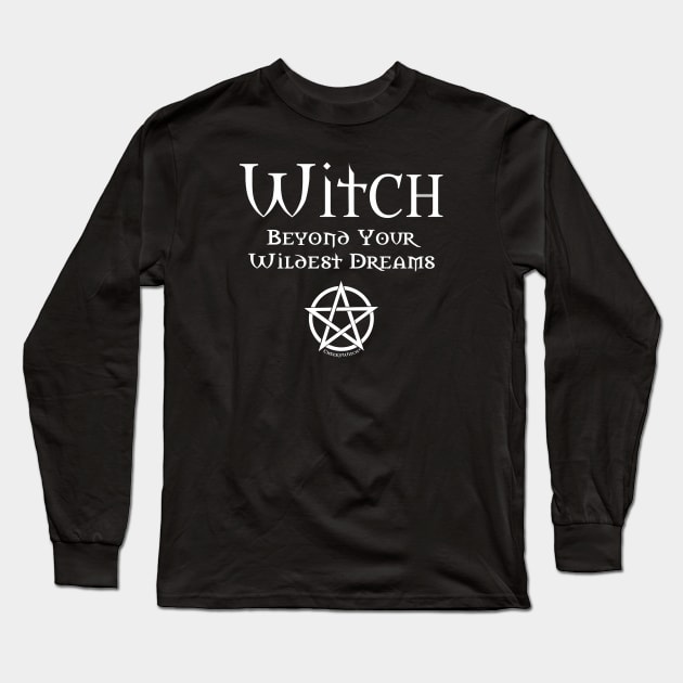 Witch Beyond Your Wildest Dreams Cheeky Witch Long Sleeve T-Shirt by Cheeky Witch